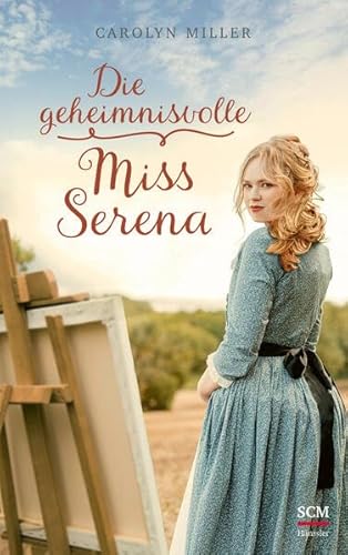 Die geheimnisvolle Miss Serena (Regency Romantik, 5, Band 5) von SCM Hänssler